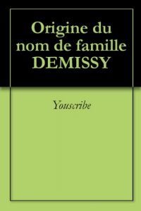 Download Origine du nom de famille DEMISSY (Oeuvres courtes) (French Edition) pdf, epub, ebook