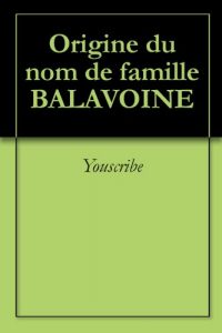 Download Origine du nom de famille BALAVOINE (Oeuvres courtes) (French Edition) pdf, epub, ebook