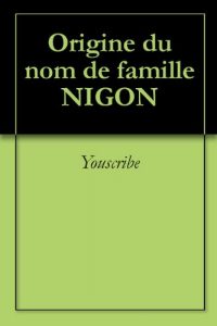 Download Origine du nom de famille NIGON (Oeuvres courtes) (French Edition) pdf, epub, ebook