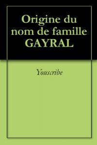 Download Origine du nom de famille GAYRAL (Oeuvres courtes) (French Edition) pdf, epub, ebook