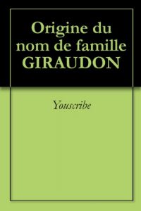 Download Origine du nom de famille GIRAUDON (Oeuvres courtes) (French Edition) pdf, epub, ebook