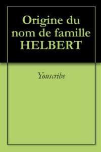 Download Origine du nom de famille HELBERT (Oeuvres courtes) (French Edition) pdf, epub, ebook