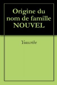 Download Origine du nom de famille NOUVEL (Oeuvres courtes) (French Edition) pdf, epub, ebook