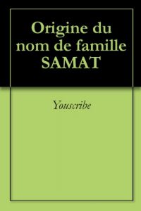 Download Origine du nom de famille SAMAT (Oeuvres courtes) (French Edition) pdf, epub, ebook