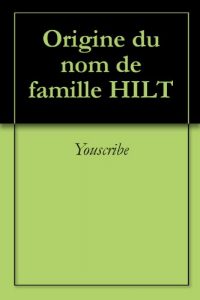 Download Origine du nom de famille HILT (Oeuvres courtes) (French Edition) pdf, epub, ebook
