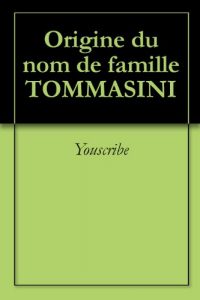 Download Origine du nom de famille TOMMASINI (Oeuvres courtes) (French Edition) pdf, epub, ebook
