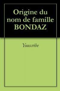 Download Origine du nom de famille BONDAZ (Oeuvres courtes) (French Edition) pdf, epub, ebook