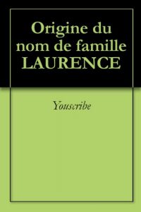 Download Origine du nom de famille LAURENCE (Oeuvres courtes) (French Edition) pdf, epub, ebook