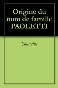 Download Origine du nom de famille PAOLETTI (Oeuvres courtes) (French Edition) pdf, epub, ebook