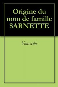 Download Origine du nom de famille SARNETTE (Oeuvres courtes) (French Edition) pdf, epub, ebook