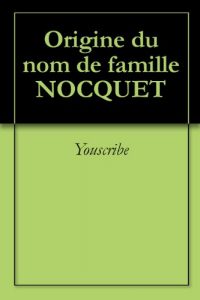 Download Origine du nom de famille NOCQUET (Oeuvres courtes) (French Edition) pdf, epub, ebook