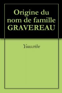 Download Origine du nom de famille GRAVEREAU (Oeuvres courtes) (French Edition) pdf, epub, ebook