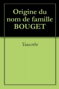 Download Origine du nom de famille BOUGET (Oeuvres courtes) (French Edition) pdf, epub, ebook