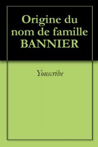 Download Origine du nom de famille BANNIER (Oeuvres courtes) (French Edition) pdf, epub, ebook
