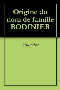Download Origine du nom de famille BODINIER (Oeuvres courtes) (French Edition) pdf, epub, ebook