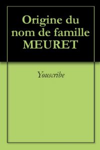 Download Origine du nom de famille MEURET (Oeuvres courtes) (French Edition) pdf, epub, ebook