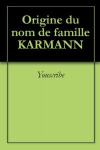 Download Origine du nom de famille KARMANN (Oeuvres courtes) (French Edition) pdf, epub, ebook