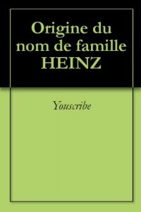 Download Origine du nom de famille HEINZ (Oeuvres courtes) (French Edition) pdf, epub, ebook