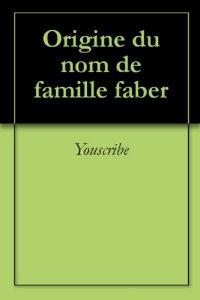 Download Origine du nom de famille faber (Oeuvres courtes) (French Edition) pdf, epub, ebook