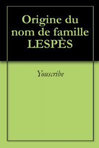 Download Origine du nom de famille LESPÈS (Oeuvres courtes) (French Edition) pdf, epub, ebook