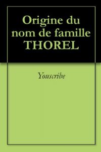 Download Origine du nom de famille THOREL (Oeuvres courtes) (French Edition) pdf, epub, ebook