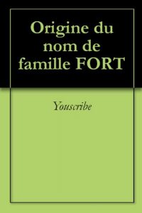 Download Origine du nom de famille FORT (Oeuvres courtes) (French Edition) pdf, epub, ebook