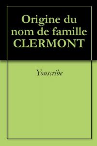 Download Origine du nom de famille CLERMONT (Oeuvres courtes) (French Edition) pdf, epub, ebook