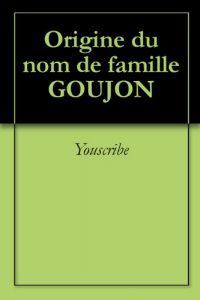 Download Origine du nom de famille GOUJON (Oeuvres courtes) (French Edition) pdf, epub, ebook
