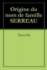Download Origine du nom de famille SERREAU (Oeuvres courtes) (French Edition) pdf, epub, ebook