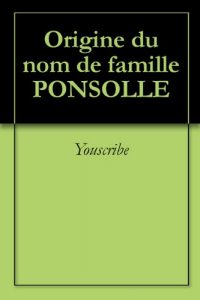 Download Origine du nom de famille PONSOLLE (Oeuvres courtes) (French Edition) pdf, epub, ebook