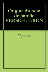 Download Origine du nom de famille VERSCHUEREN (Oeuvres courtes) (French Edition) pdf, epub, ebook