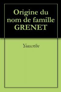 Download Origine du nom de famille GRENET (Oeuvres courtes) (French Edition) pdf, epub, ebook
