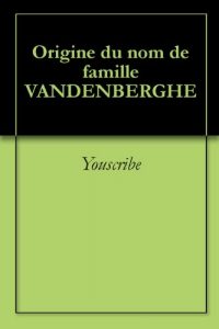 Download Origine du nom de famille VANDENBERGHE (Oeuvres courtes) (French Edition) pdf, epub, ebook