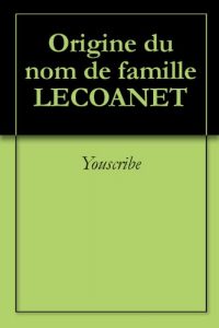 Download Origine du nom de famille LECOANET (Oeuvres courtes) (French Edition) pdf, epub, ebook