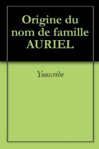 Download Origine du nom de famille AURIEL (Oeuvres courtes) (French Edition) pdf, epub, ebook