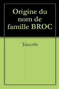 Download Origine du nom de famille BROC (Oeuvres courtes) (French Edition) pdf, epub, ebook