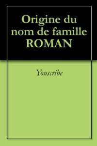 Download Origine du nom de famille ROMAN (Oeuvres courtes) (French Edition) pdf, epub, ebook