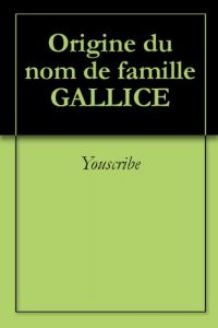 Download Origine du nom de famille GALLICE (Oeuvres courtes) (French Edition) pdf, epub, ebook