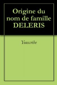Download Origine du nom de famille DELERIS (Oeuvres courtes) (French Edition) pdf, epub, ebook