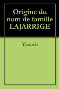 Download Origine du nom de famille LAJARRIGE (Oeuvres courtes) (French Edition) pdf, epub, ebook