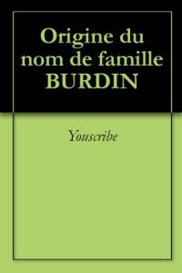 Download Origine du nom de famille BURDIN (Oeuvres courtes) (French Edition) pdf, epub, ebook