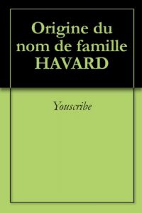 Download Origine du nom de famille HAVARD (Oeuvres courtes) (French Edition) pdf, epub, ebook