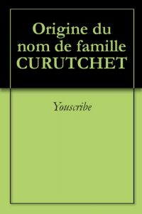 Download Origine du nom de famille CURUTCHET (Oeuvres courtes) (French Edition) pdf, epub, ebook
