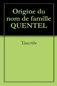 Download Origine du nom de famille QUENTEL (Oeuvres courtes) (French Edition) pdf, epub, ebook