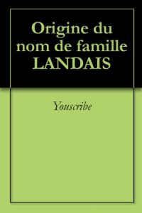 Download Origine du nom de famille LANDAIS (Oeuvres courtes) (French Edition) pdf, epub, ebook
