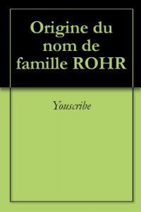 Download Origine du nom de famille ROHR (Oeuvres courtes) (French Edition) pdf, epub, ebook