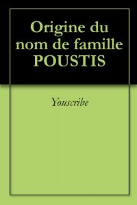 Download Origine du nom de famille POUSTIS (Oeuvres courtes) (French Edition) pdf, epub, ebook