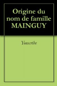 Download Origine du nom de famille MAINGUY (Oeuvres courtes) (French Edition) pdf, epub, ebook