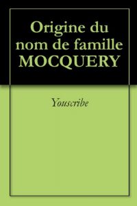 Download Origine du nom de famille MOCQUERY (Oeuvres courtes) (French Edition) pdf, epub, ebook