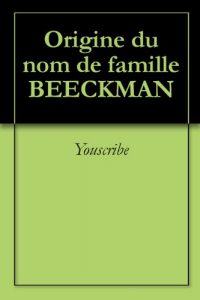 Download Origine du nom de famille BEECKMAN (Oeuvres courtes) (French Edition) pdf, epub, ebook